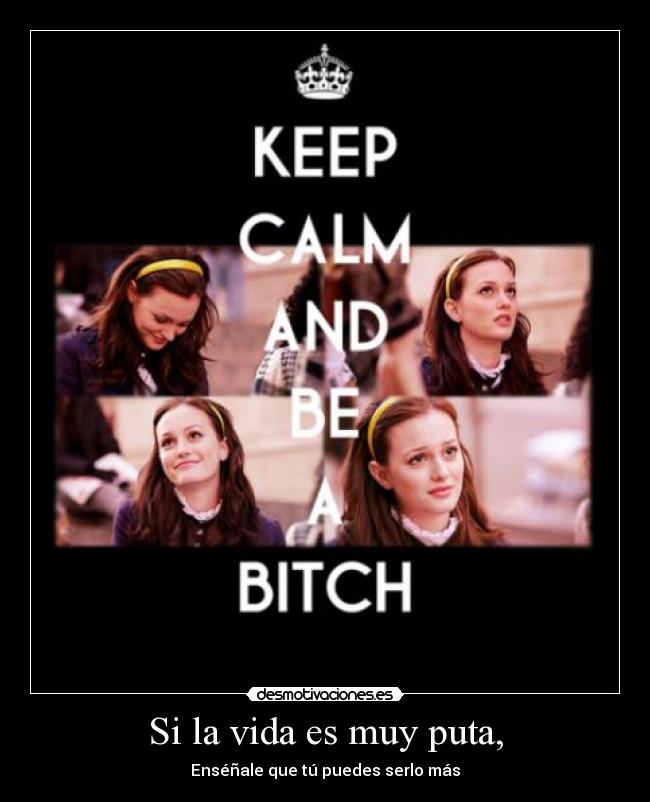 Si la vida es muy puta, - 