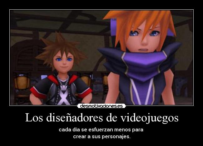 Los diseñadores de videojuegos - cada día se esfuerzan menos para 
crear a sus personajes.