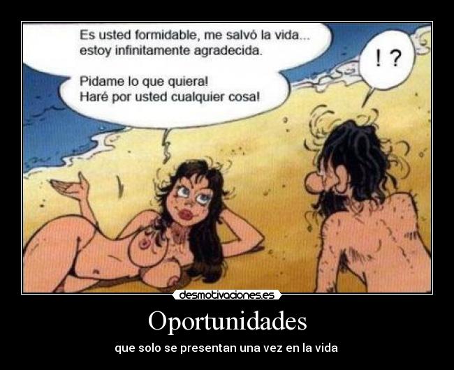 Oportunidades - que solo se presentan una vez en la vida