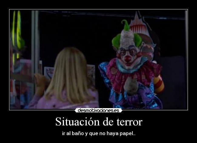 Situación de terror - ir al baño y que no haya papel..