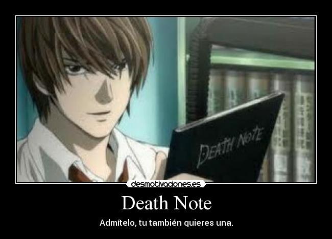 Death Note - Admítelo, tu también quieres una.