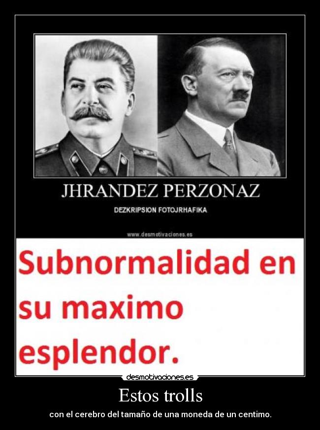 Estos trolls -