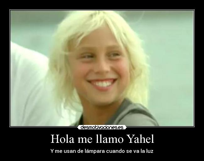 Hola me llamo Yahel - Y me usan de lámpara cuando se va la luz