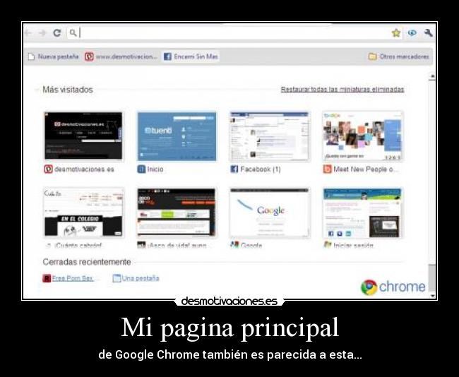 Mi pagina principal - de Google Chrome también es parecida a esta...