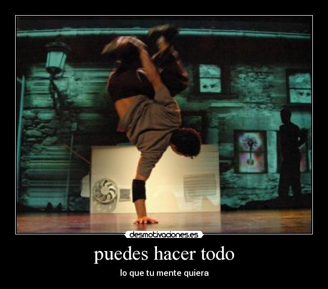 puedes hacer todo - lo que tu mente quiera