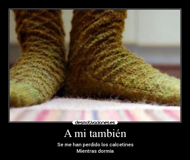 A mi también -