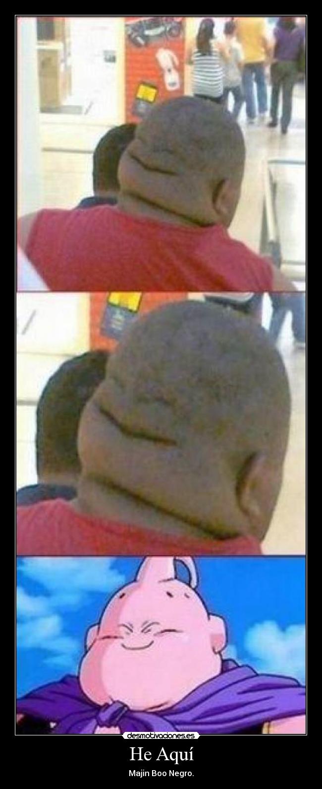 He Aquí - Majin Boo Negro.