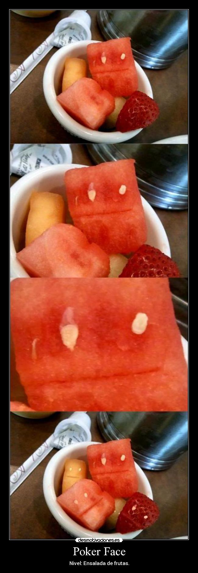 Poker Face - Nivel: Ensalada de frutas.