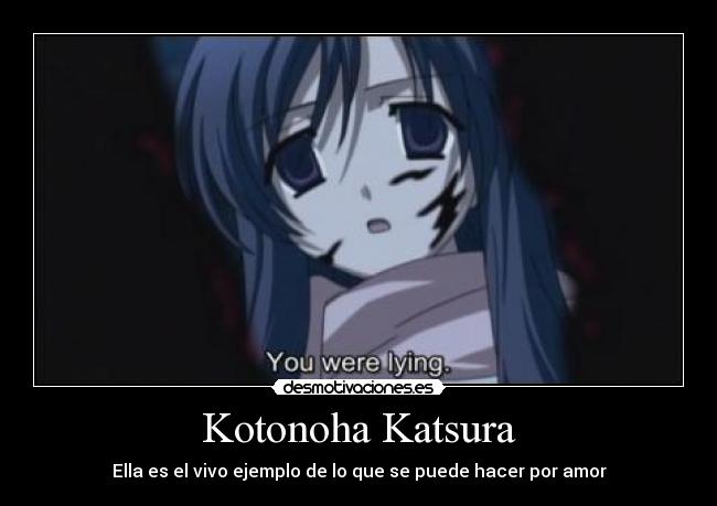 Kotonoha Katsura - Ella es el vivo ejemplo de lo que se puede hacer por amor