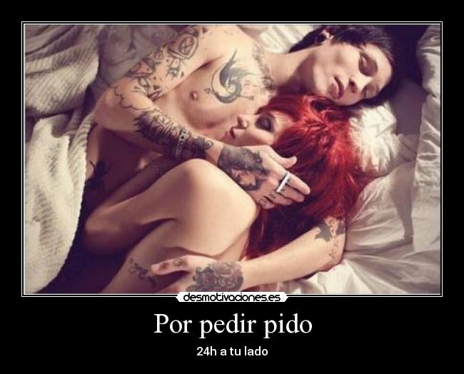 Por pedir pido -