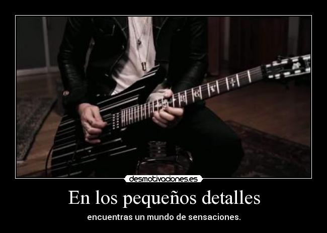 En los pequeños detalles -