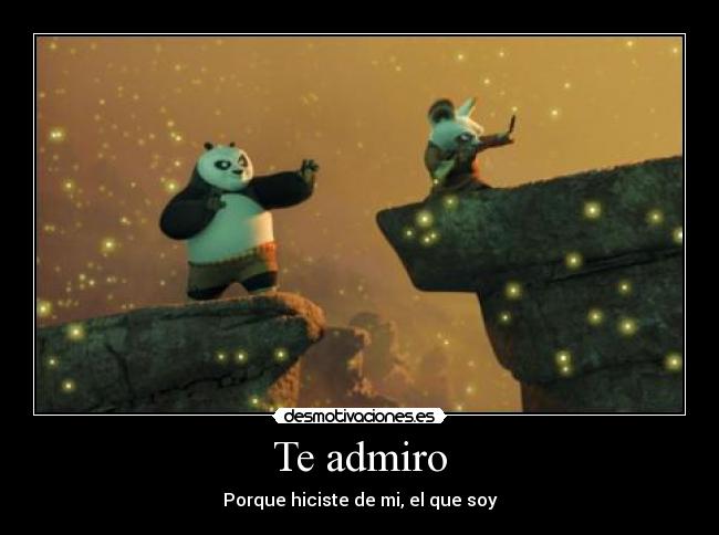 Te admiro - Porque hiciste de mi, el que soy