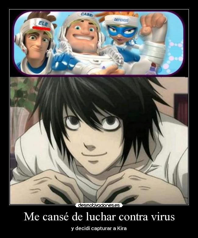 Me cansé de luchar contra virus -