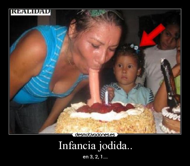 Infancia jodida.. -