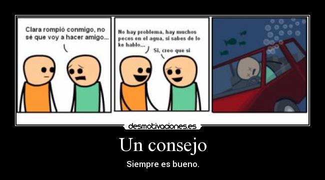 Un consejo - Siempre es bueno.