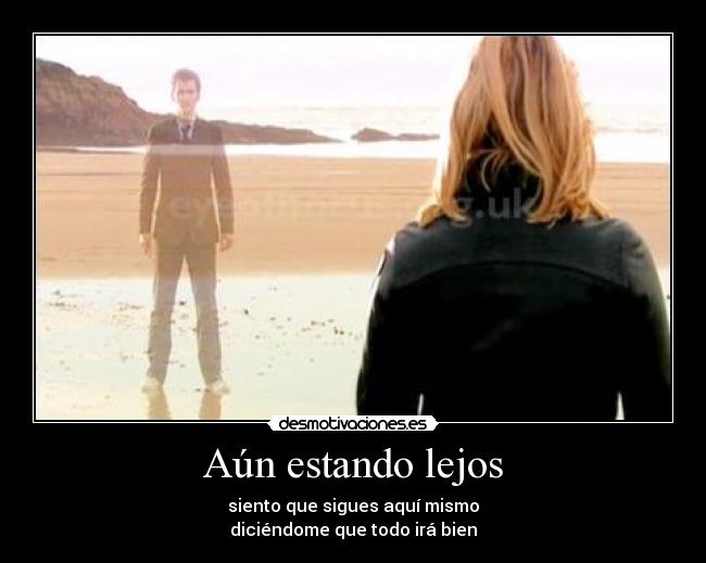 Aún estando lejos -