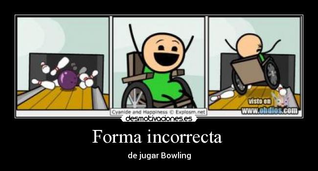 Forma incorrecta  - de jugar Bowling