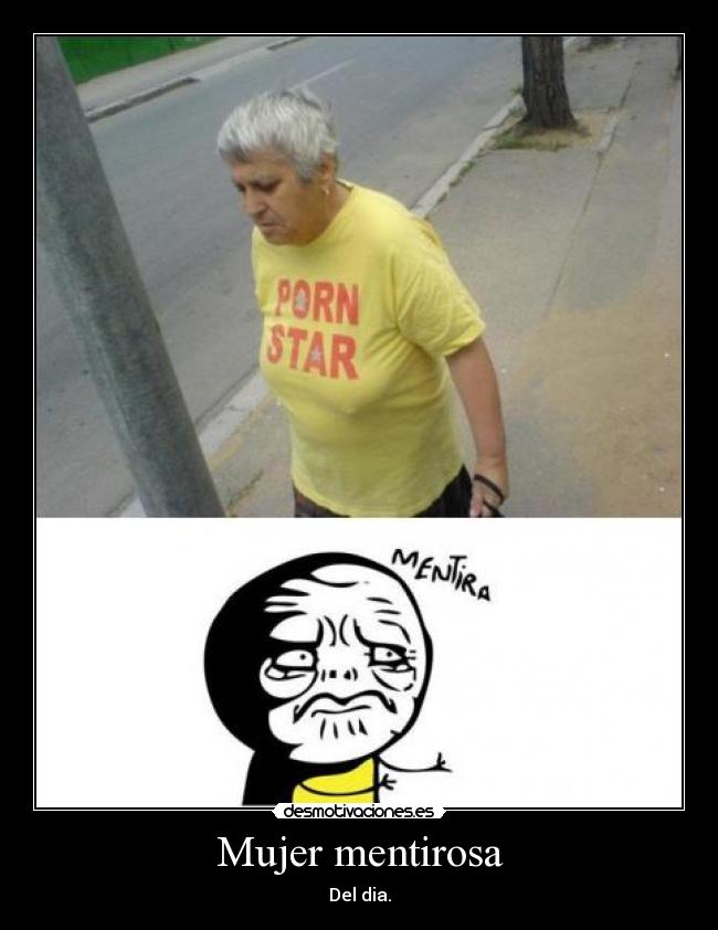 Mujer mentirosa - Del dia.