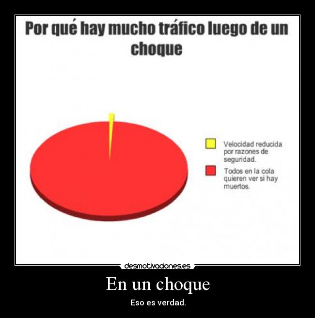 En un choque - Eso es verdad.