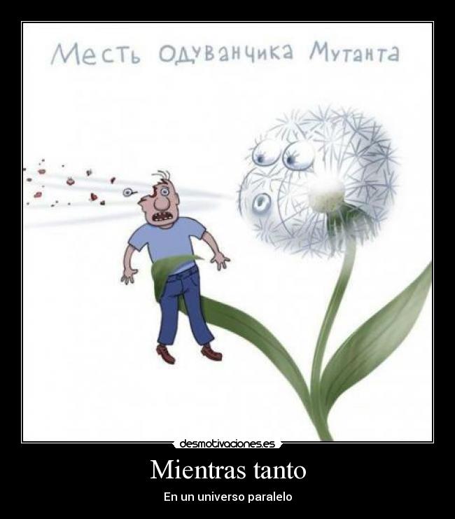 Mientras tanto - En un universo paralelo