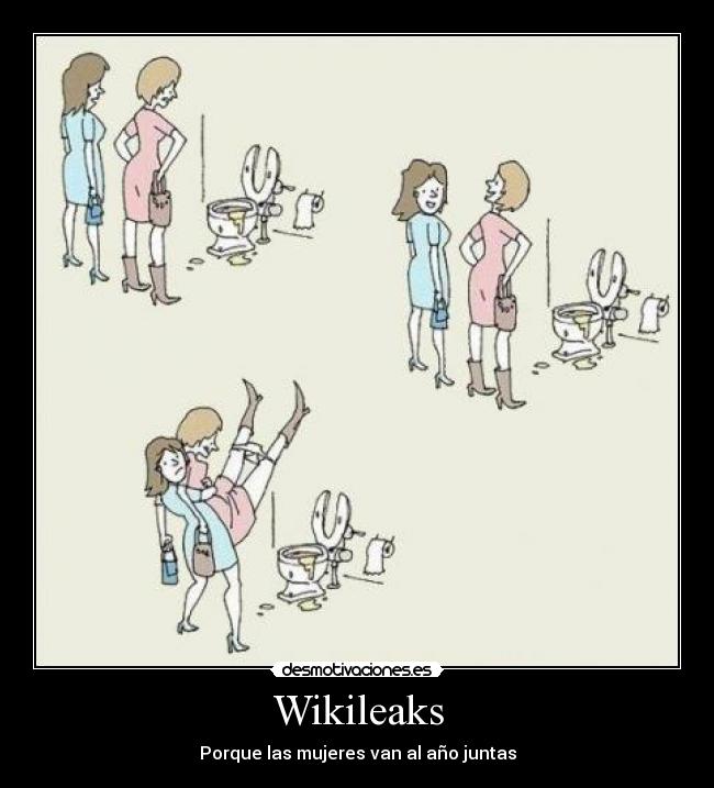 Wikileaks - Porque las mujeres van al año juntas