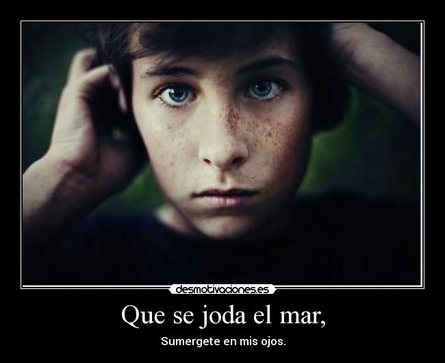 Que se joda el mar, - 