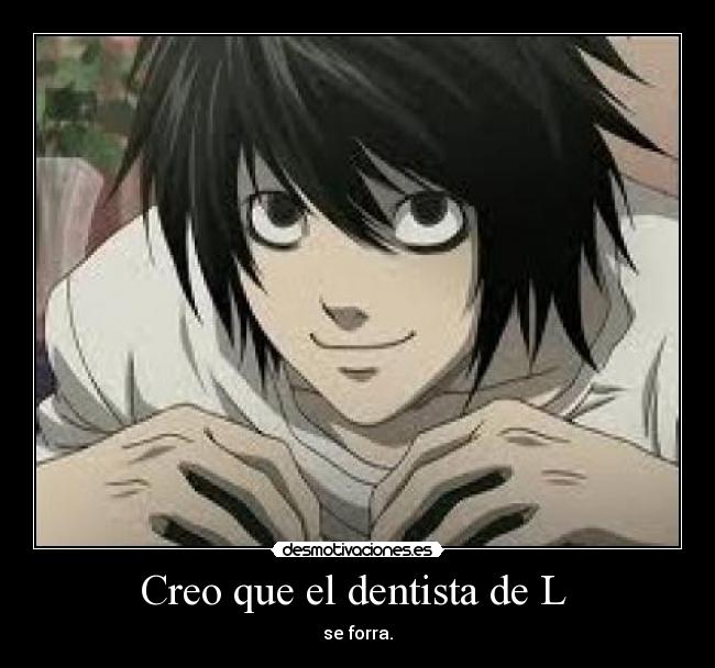 Creo que el dentista de L  - 