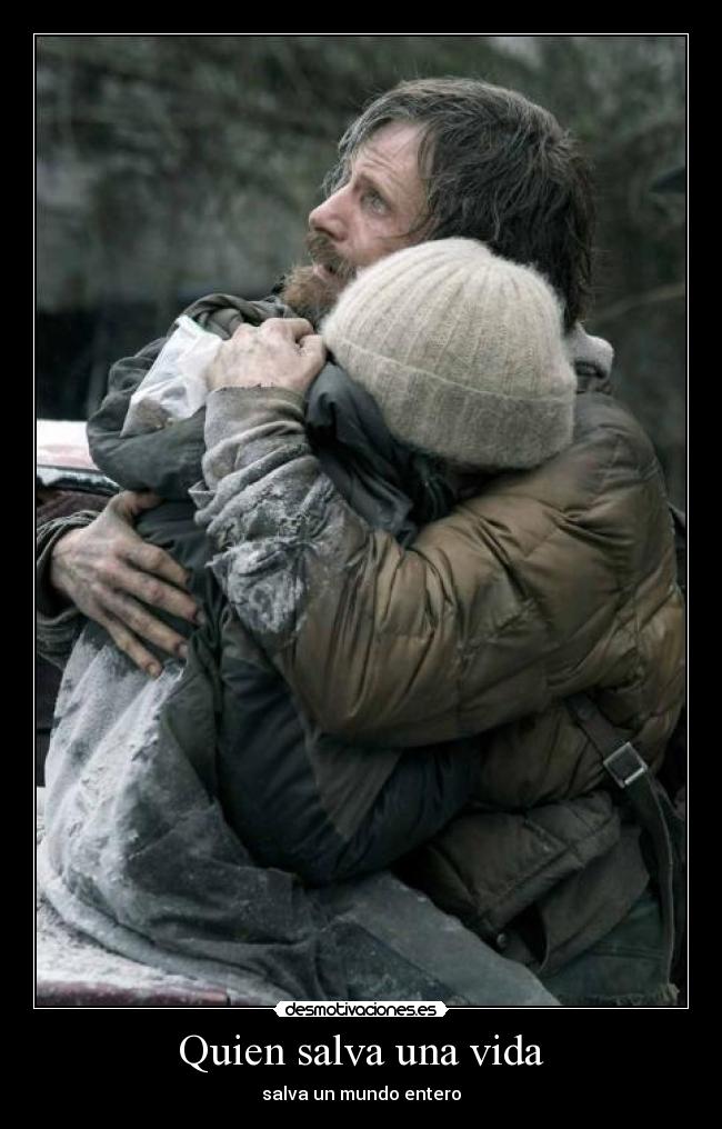 Quien salva una vida - salva un mundo entero