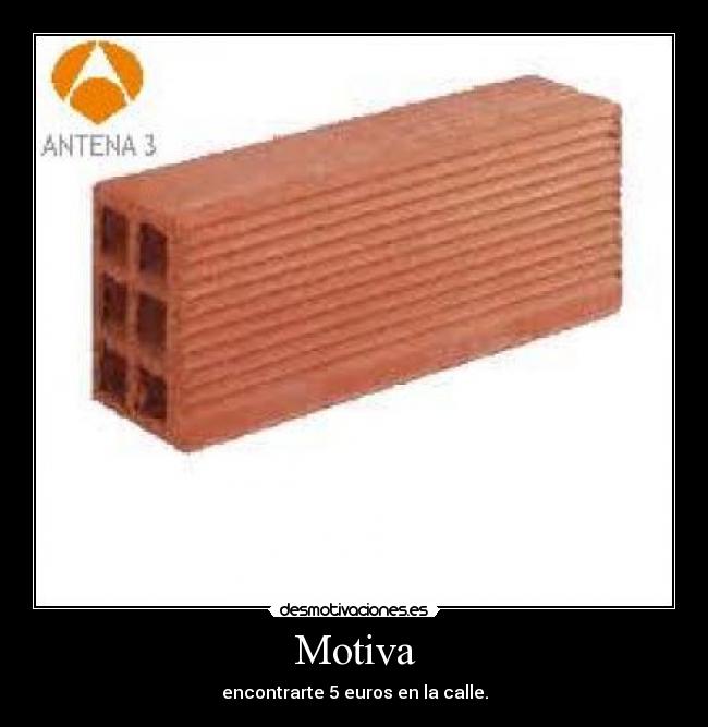 Motiva - encontrarte 5 euros en la calle.
