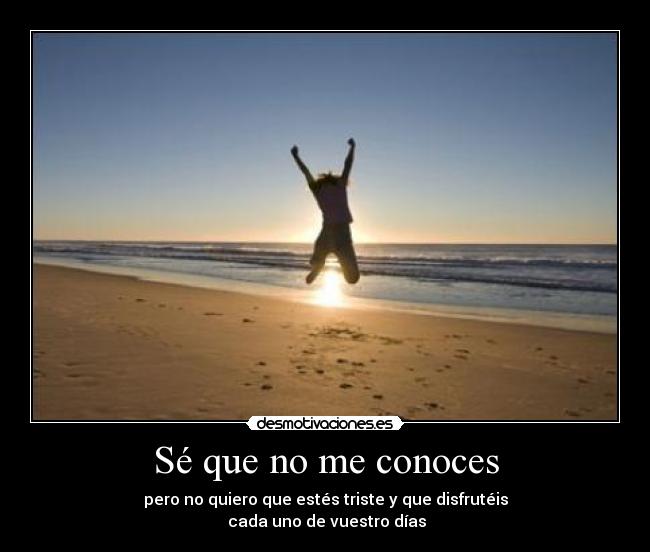 Sé que no me conoces -
