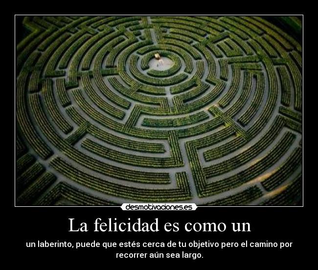 La felicidad es como un - 