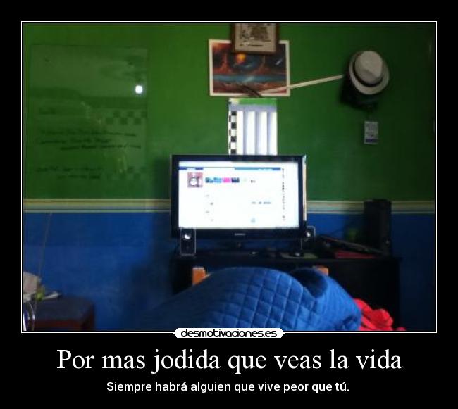 Por mas jodida que veas la vida - 