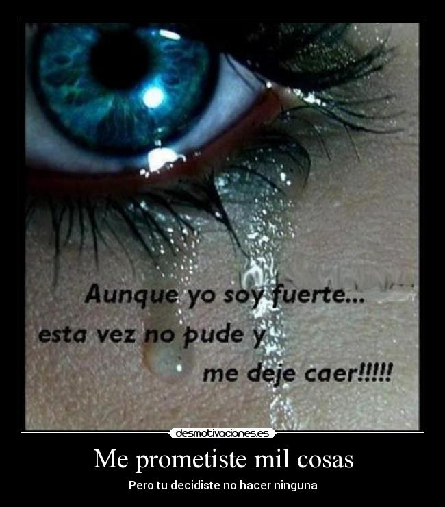 Me prometiste mil cosas -