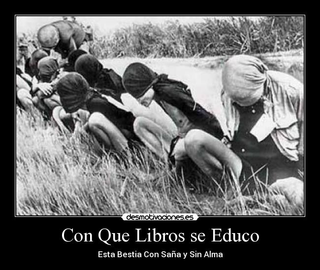 Con Que Libros se Educo - Esta Bestia Con Saña y Sin Alma