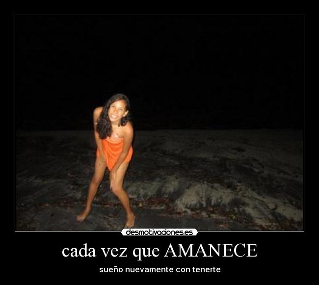 cada vez que AMANECE - 