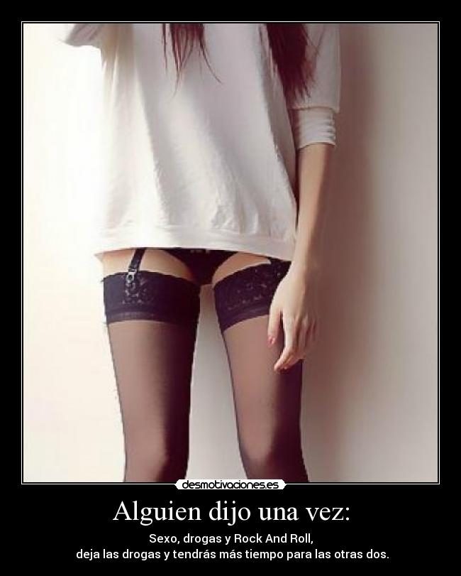 Alguien dijo una vez: -