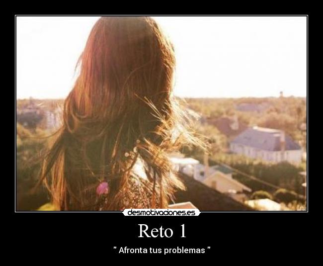 Reto 1 - Afronta tus problemas