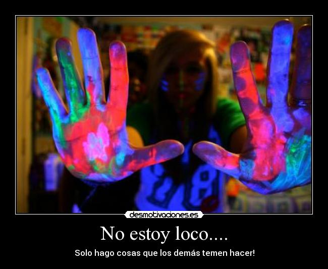 No estoy loco.... -