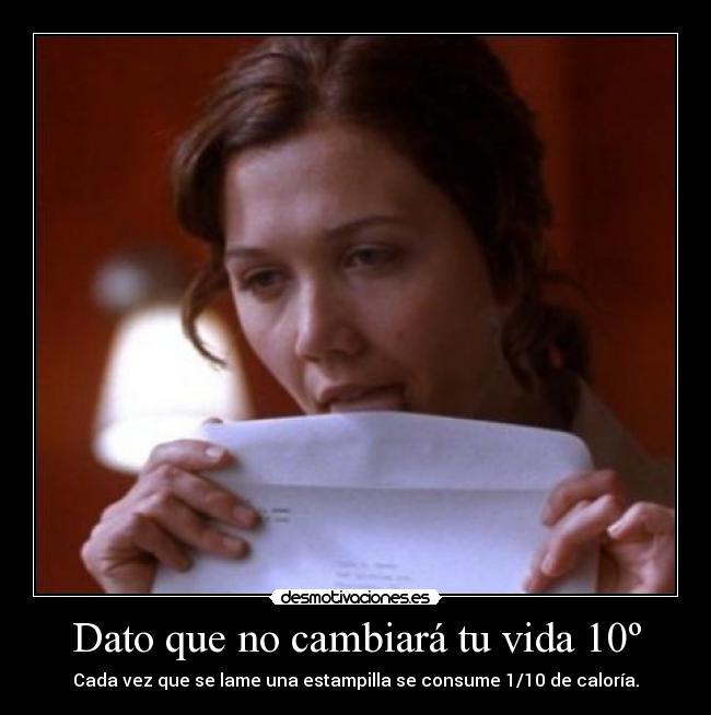 Dato que no cambiará tu vida 10º - Cada vez que se lame una estampilla se consume 1/10 de caloría.