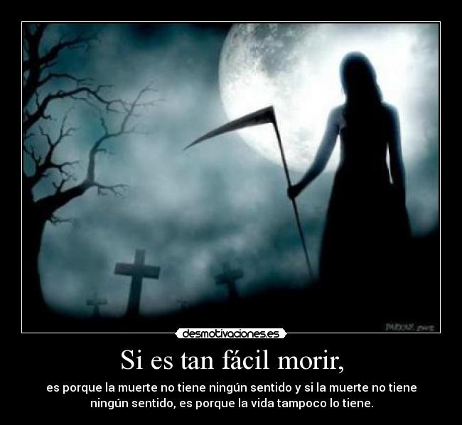 Si es tan fácil morir, - 