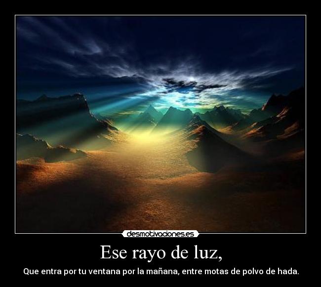 Ese rayo de luz, - 