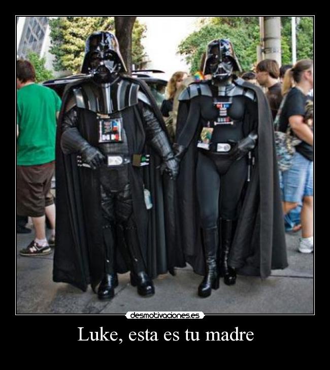 Luke, esta es tu madre -