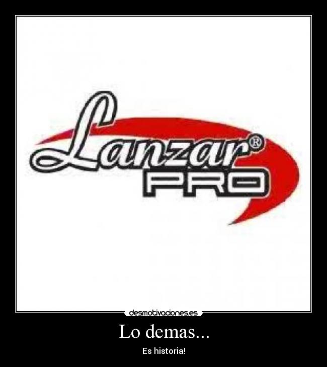 Lo demas... - Es historia!
