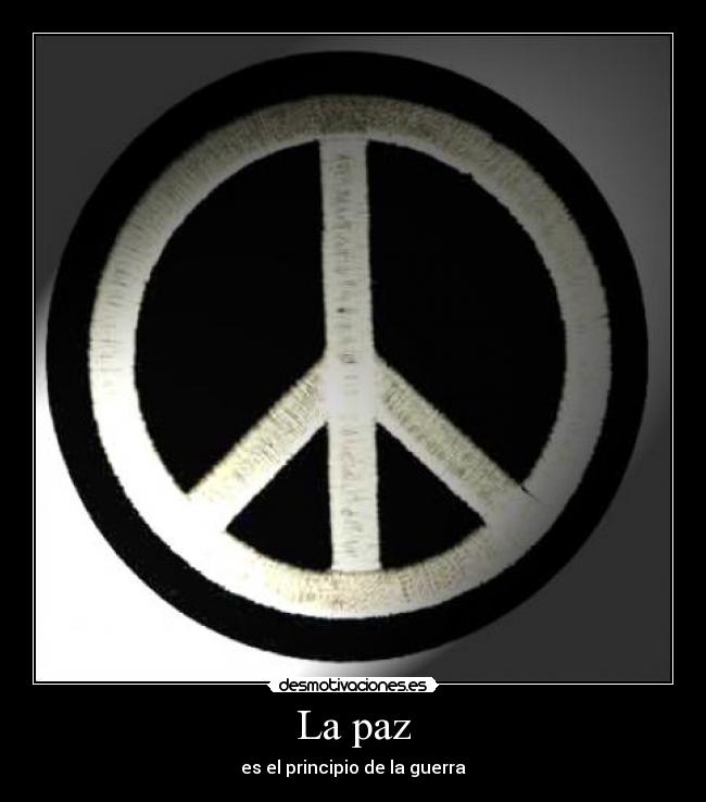 La paz - es el principio de la guerra