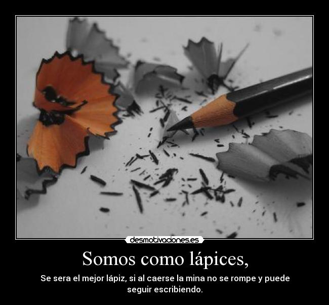 Somos como lápices, - 