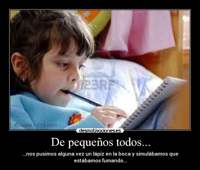 De pequeños todos... - 