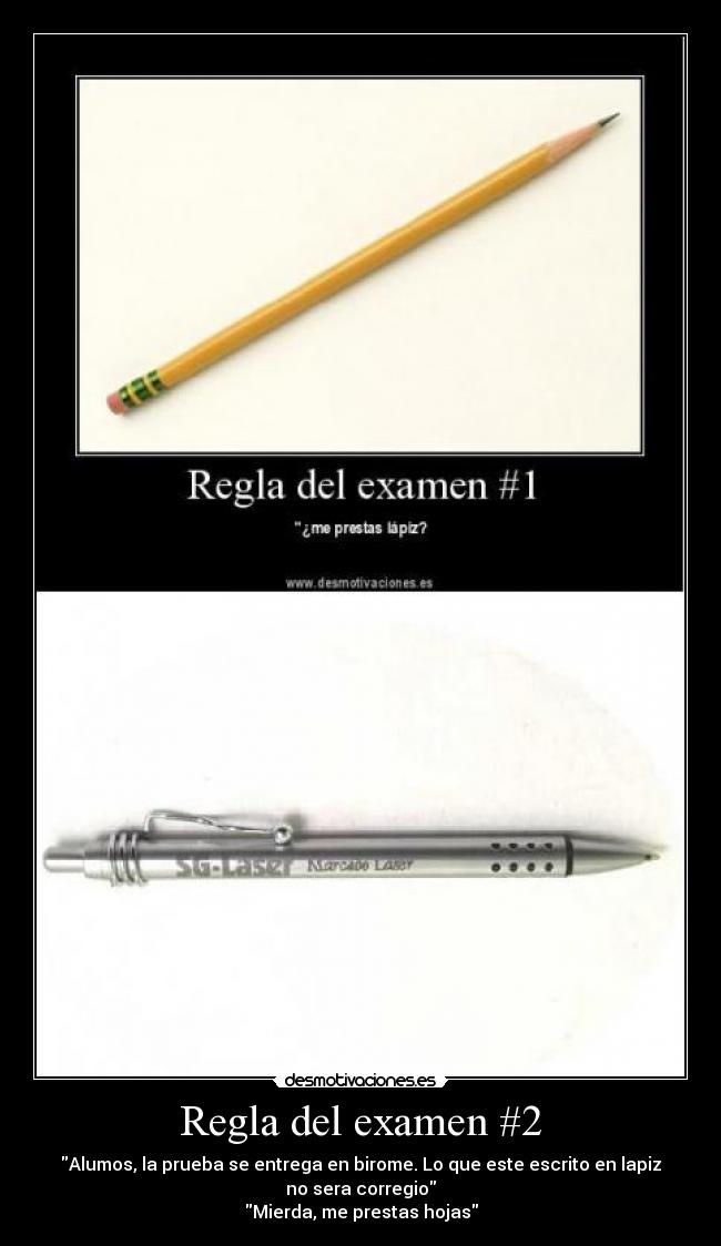 Regla del examen #2 - Alumos, la prueba se entrega en birome. Lo que este escrito en lapiz
no sera corregio
Mierda, me prestas hojas