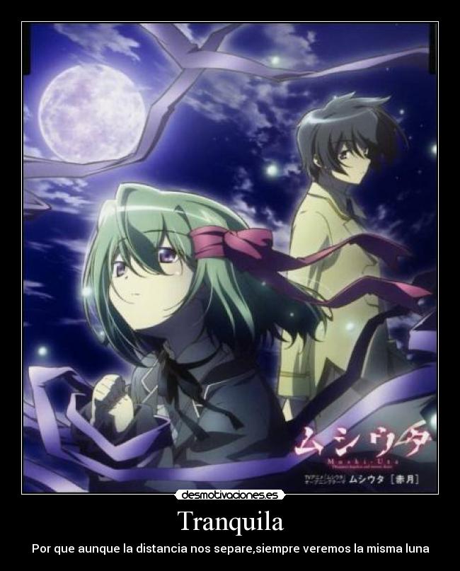 Tranquila - Por que aunque la distancia nos separe,siempre veremos la misma luna