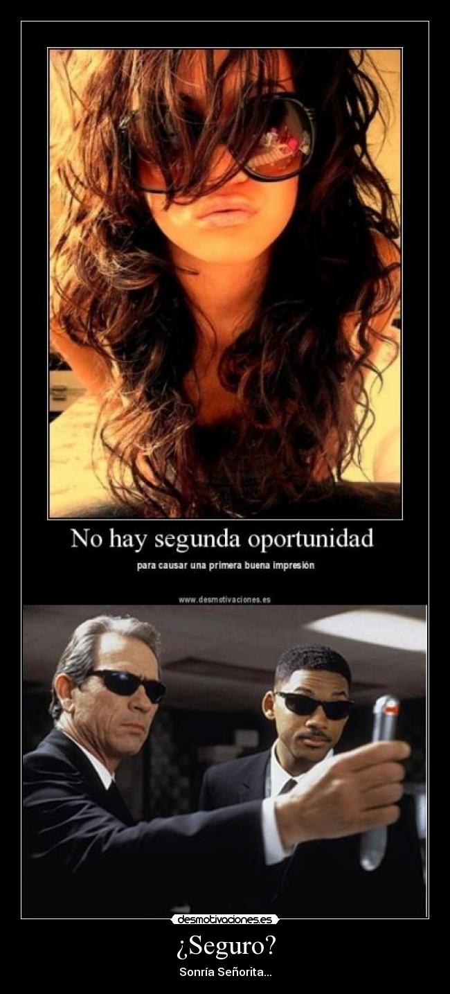 ¿Seguro? - Sonría Señorita...