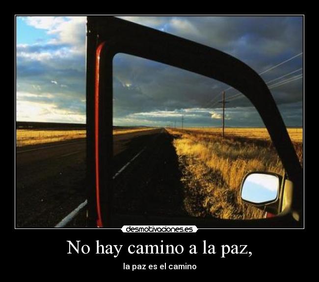 No hay camino a la paz, -